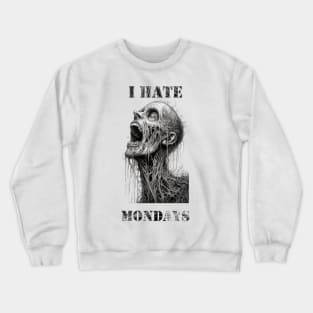 Monday Blues:  I Hate Mondays Crewneck Sweatshirt